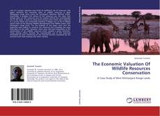 The Economic Valuation Of Wildlife Resources Conservation的封面