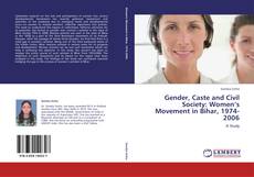 Gender, Caste and Civil Society: Women’s Movement in Bihar, 1974-2006 kitap kapağı