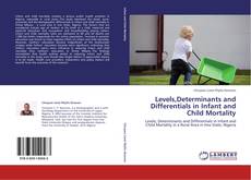 Levels,Determinants and Differentials in Infant and Child Mortality kitap kapağı
