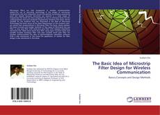 Portada del libro de The Basic Idea of Microstrip Filter Design for Wireless Communication