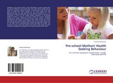 Couverture de Pre-school Mothers' Health Seeking Behaviour
