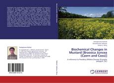 Couverture de Biochemical Changes in Mustard [Brassica Juncea (Czern and Coss)]