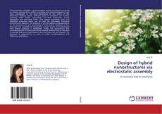 Portada del libro de Design of hybrid nanostructures via electrostatic assembly