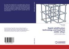 Buchcover von Rapid solidification technology and lead free solder alloys