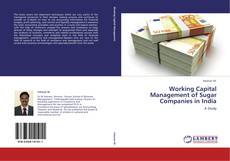 Capa do livro de Working Capital Management of Sugar Companies in India 