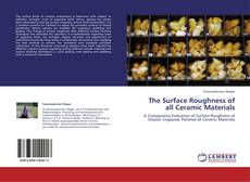 Couverture de The Surface Roughness of all Ceramic Materials