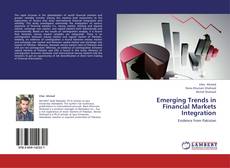 Bookcover of Emerging Trends in Financial Markets Integration