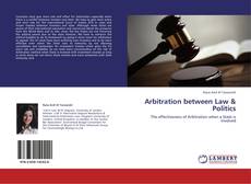 Bookcover of Arbitration between Law & Politics