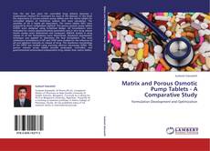 Capa do livro de Matrix and Porous Osmotic Pump Tablets - A Comparative Study 