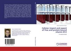 Buchcover von Cellular import and export of free and protein-bound vitamin B12
