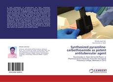 Capa do livro de Synthesized pyrazoline-carbothioamide as potent antitubercular agent 