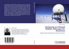 Capa do livro de Designing an Infrared Robotic Telescope for Antarctica 