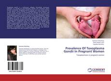 Bookcover of Prevalence Of Toxoplasma Gondii In Pregnant Women