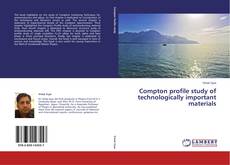 Copertina di Compton profile study of technologically important materials