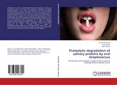 Bookcover of Proteolytic degradation of salivary proteins by oral streptococcus