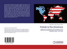 Bookcover of Prelude to Pax Americana