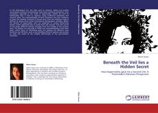 Bookcover of Beneath the Veil lies a Hidden Secret