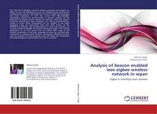 Buchcover von Analysis of beacon enabled ieee zigbee wireless network in wpan