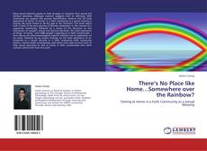 Capa do livro de There’s No Place like Home…Somewhere over the Rainbow? 
