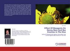 Couverture de Effect Of Bioagents On Honey Bees And Bee Enemies In The Hive