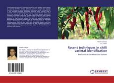 Bookcover of Recent techniques in chilli varietal identification