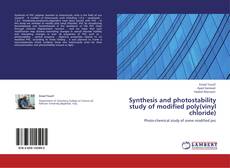 Capa do livro de Synthesis and photostability study of modified poly(vinyl chloride) 