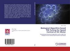 Bookcover of Biological Algorithm based PID Tuning for Speed Control of DC Motor