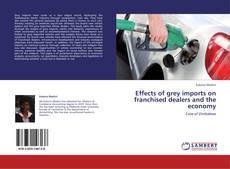 Capa do livro de Effects of grey imports on franchised dealers and the economy 