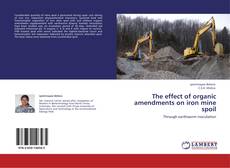 Bookcover of The effect of organic amendments on iron mine spoil