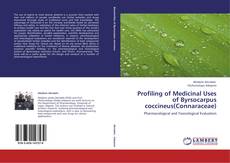 Capa do livro de Profiling of Medicinal Uses of Byrsocarpus coccineus(Connaraceae) 