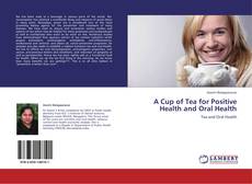 Capa do livro de A Cup of Tea for Positive Health and Oral Health 