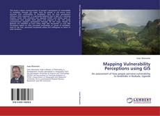 Couverture de Mapping Vulnerability Perceptions using GIS