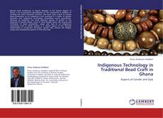 Indigenous Technology in Traditional Bead Craft in Ghana kitap kapağı