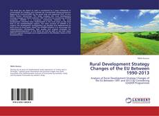 Capa do livro de Rural Development Strategy Changes of the EU Between 1990-2013 