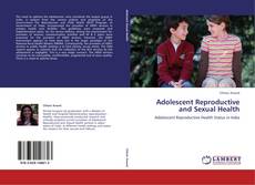 Couverture de Adolescent Reproductive and Sexual Health