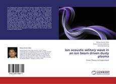 Portada del libro de Ion acoustic solitary wave in an ion beam driven dusty plasma