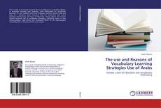 Bookcover of The use and Reasons of Vocabulary Learning Strategies Use of Arabs