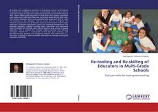 Bookcover of Re-tooling and Re-skilling of Educators in Multi-Grade Schools