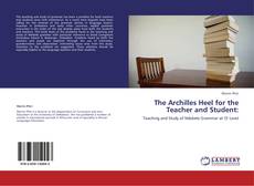 Couverture de The Archilles Heel for the Teacher and Student:
