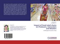 Borítókép a  Impact of Food retail chains on Producers, Consumers and Retailers - hoz