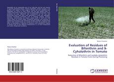 Evaluation of Residues of Bifenthrin and λ-Cyhalothrin in Tomato kitap kapağı