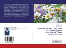 Bookcover of Formulation and Evaluation of Colon Targeted Aceclofenac Tablet