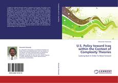 U.S. Policy toward Iraq within the Context of Complexity Theories kitap kapağı