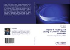 Capa do livro de Network routing and coding in wireless sensor networks 