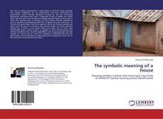 Bookcover of The symbolic meaning of a house