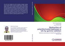 Couverture de Destruction of polychlorinated biphenyls in oils by gamma radiation