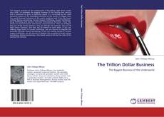The Trillion Dollar Business kitap kapağı