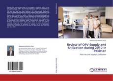 Review of OPV Supply and Utilization during 2010 in Pakistan kitap kapağı
