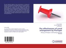 Bookcover of The effectiveness of canal enlargement by ProTaper