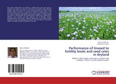 Buchcover von Performance of linseed to fertility levels and seed rates in dryland